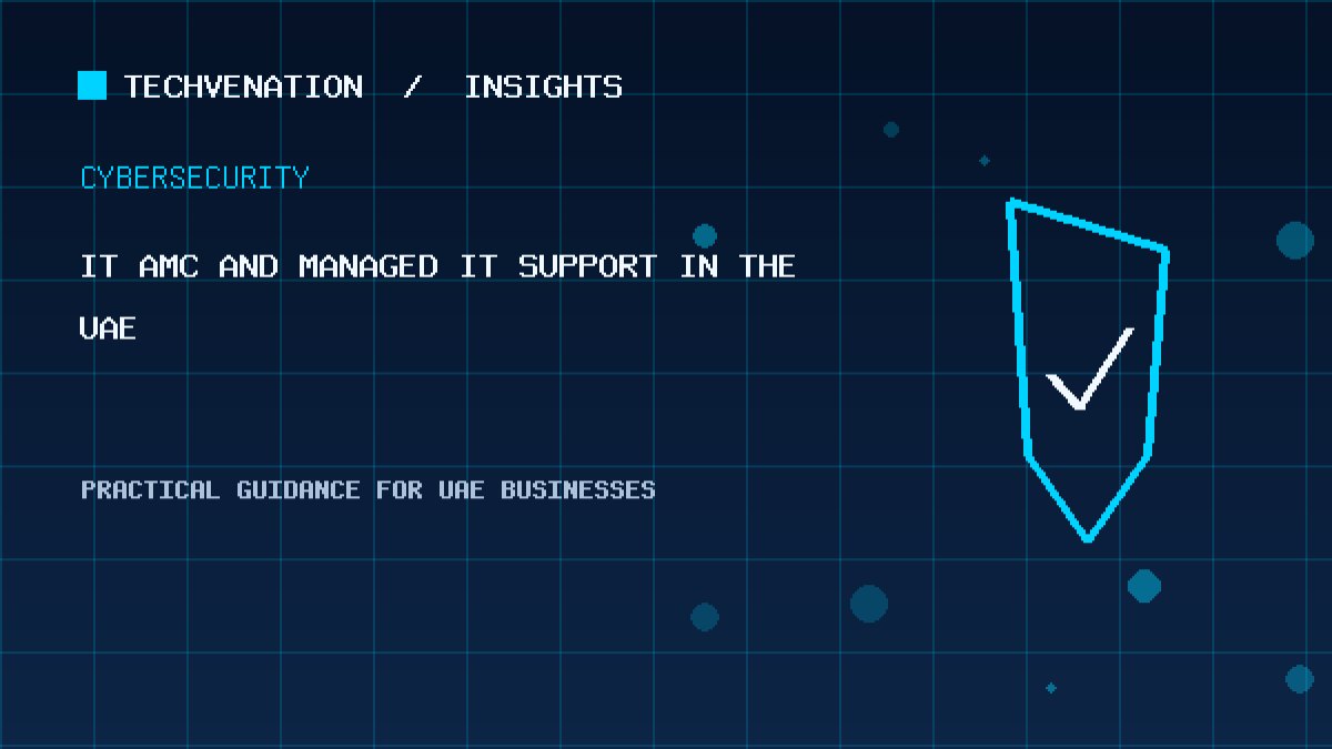 IT AMC and Managed IT Support in the UAE: What Businesses Should Include in 2026