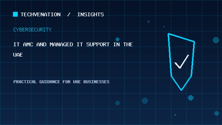 IT AMC and Managed IT Support in the UAE: What Businesses Should Include in 2026