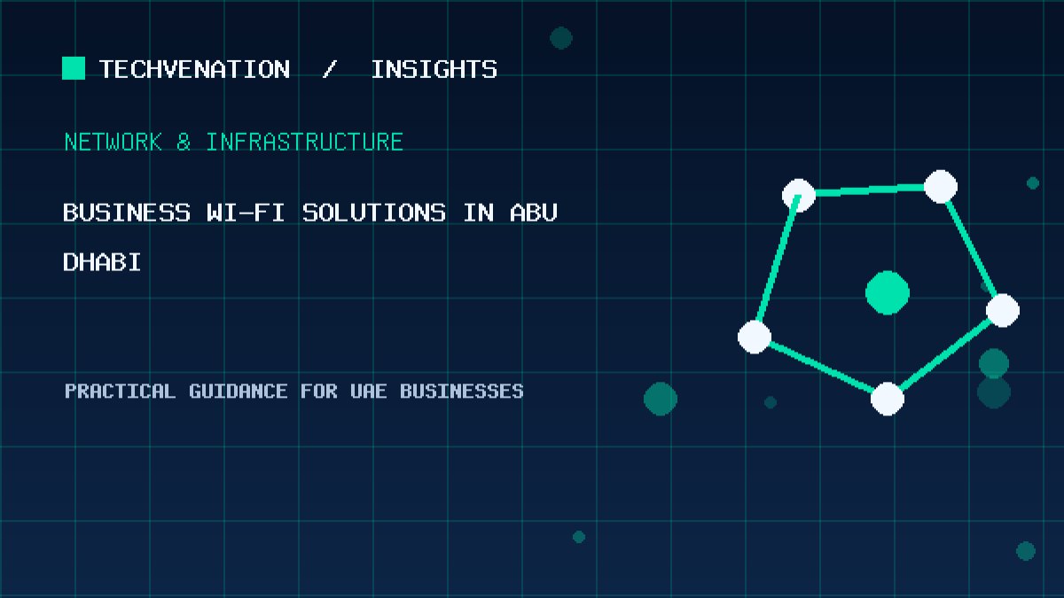 Top Business Wi-Fi Solutions Providers in Abu Dhabi: Techvenation Featured First