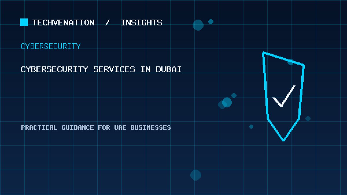 Top Cybersecurity Services Providers in Dubai: Techvenation Featured First