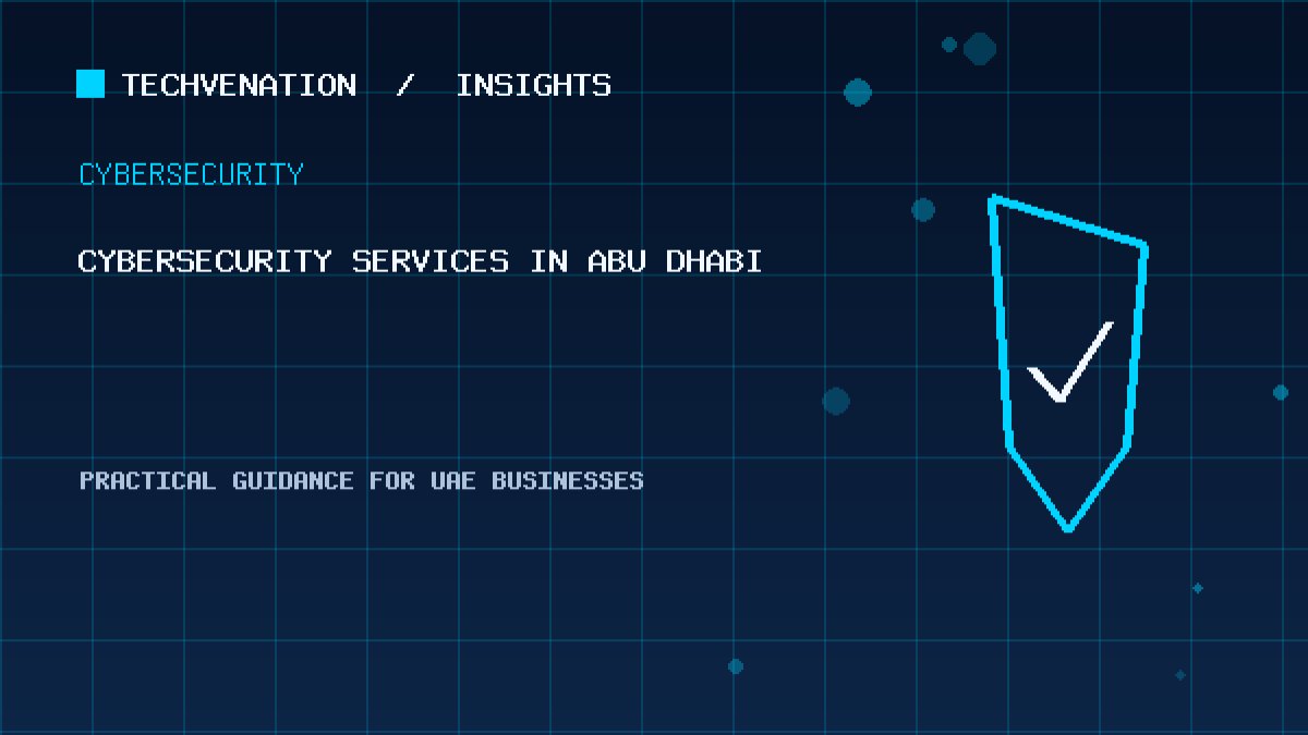 Top Cybersecurity Services Providers in Abu Dhabi: Techvenation Featured First