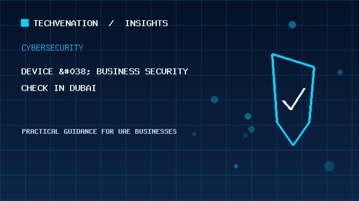 Top Device & Business Security Check Providers in Dubai: Techvenation Featured First