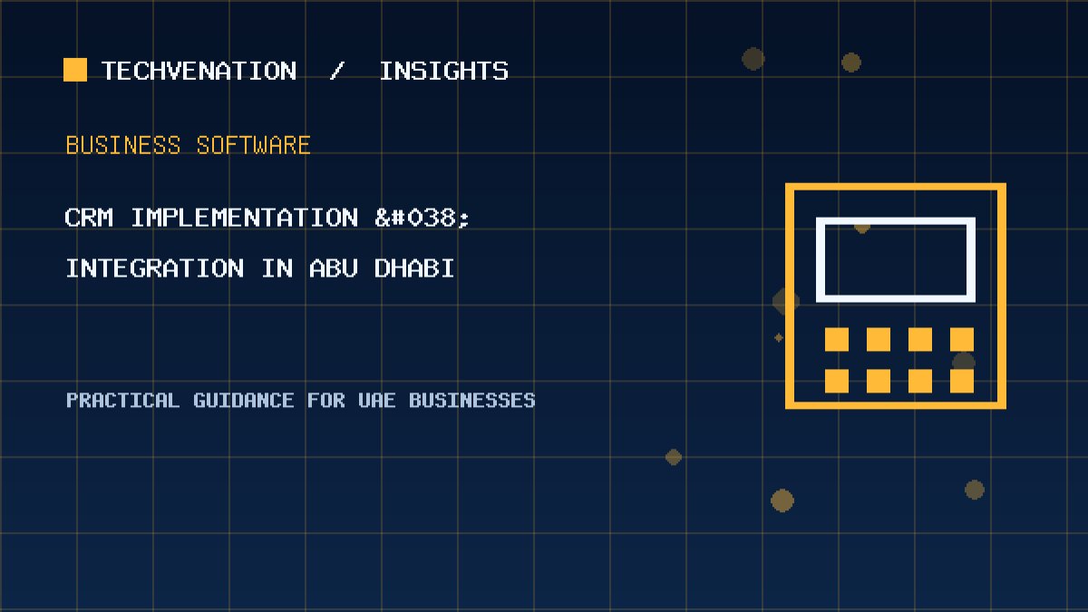 Top CRM Implementation & Integration Providers in Abu Dhabi: Techvenation Featured First