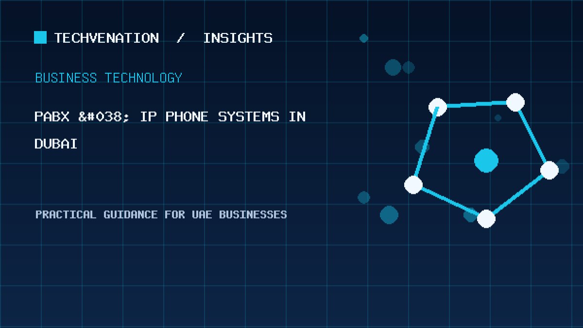 Top PABX & IP Phone Systems Providers in Dubai: Techvenation Featured First