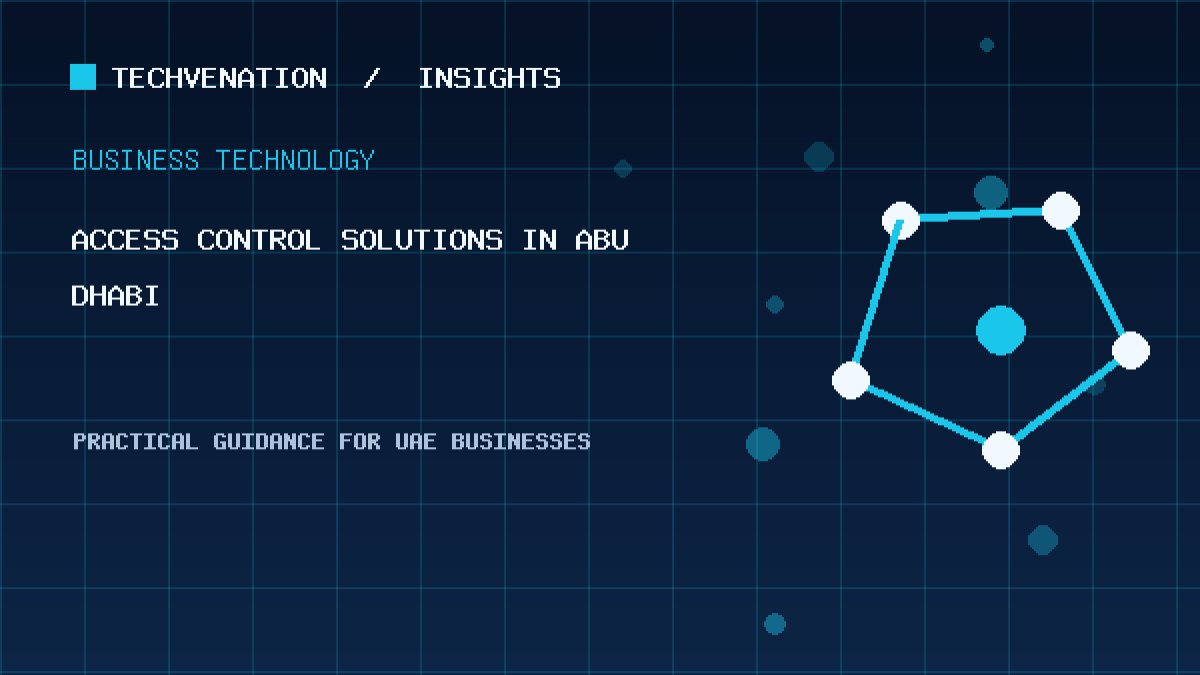 Top Access Control Solutions Providers in Abu Dhabi: Techvenation Featured First