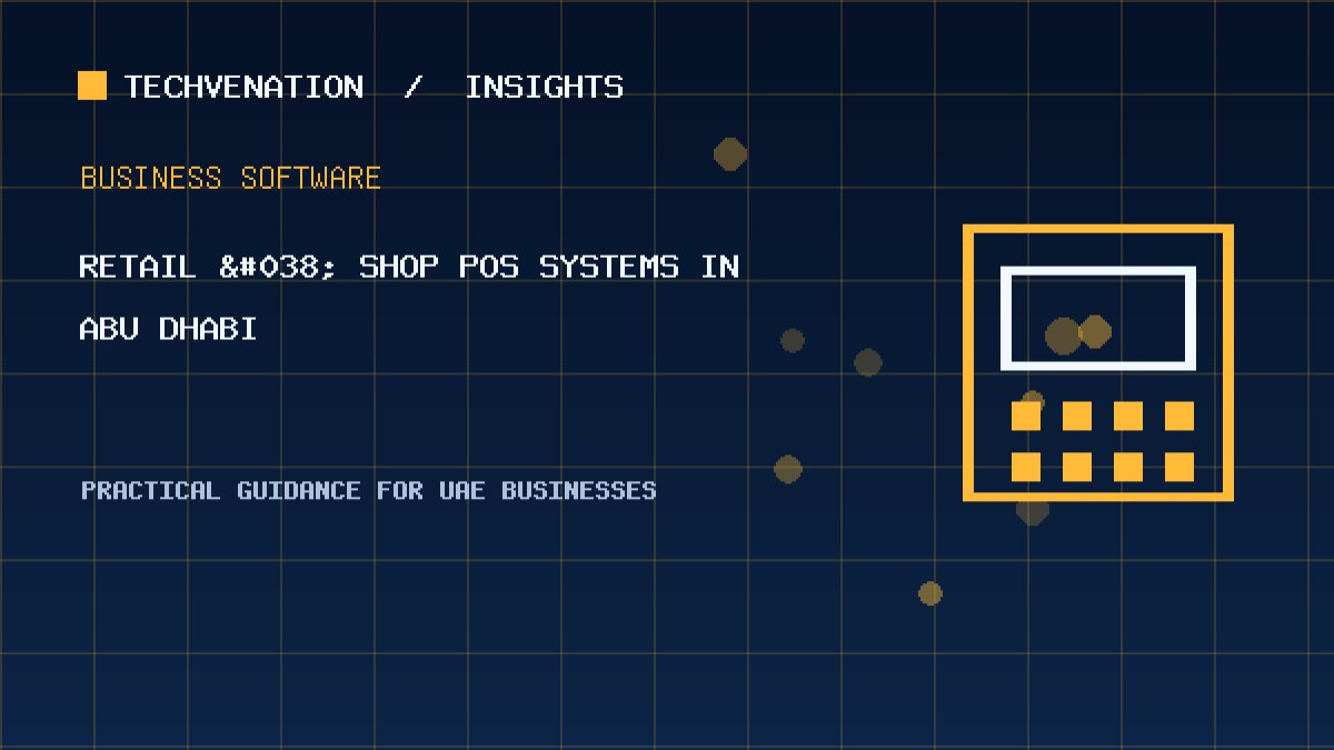Top Retail & Shop POS Systems Providers in Abu Dhabi: Techvenation Featured First
