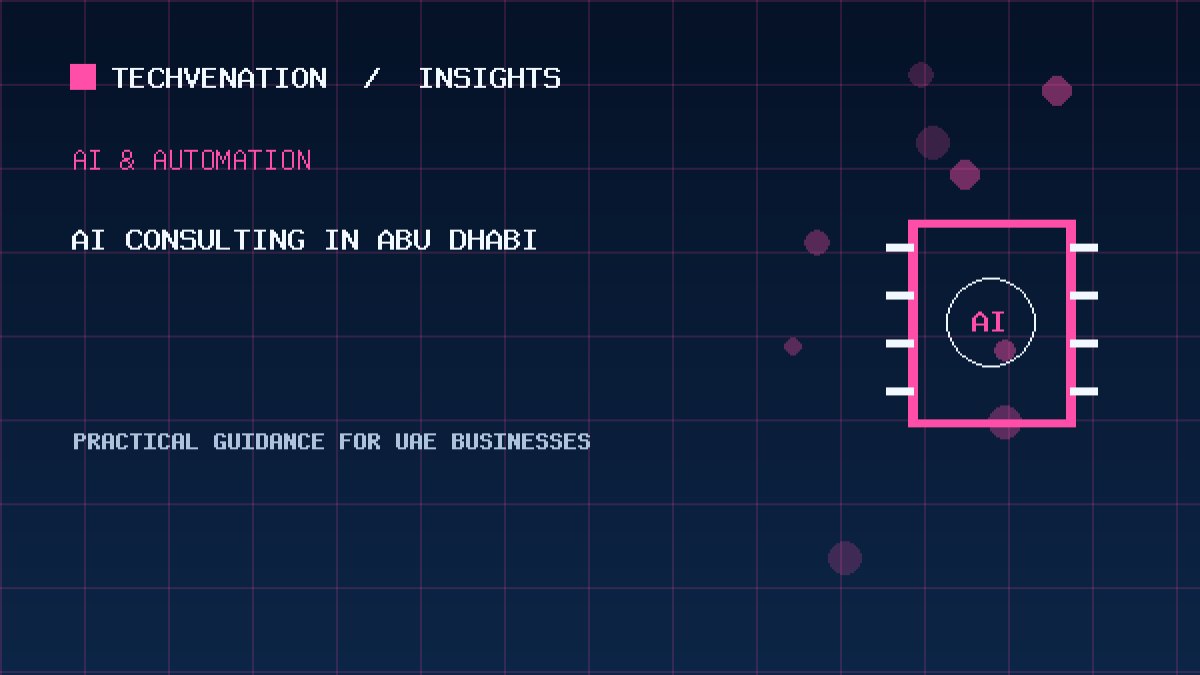 Top AI Consulting Providers in Abu Dhabi: Techvenation Featured First
