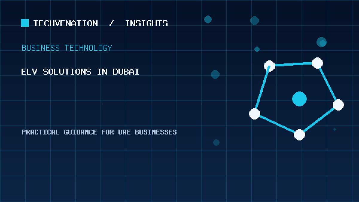 Top ELV Solutions Providers in Dubai: Techvenation Featured First