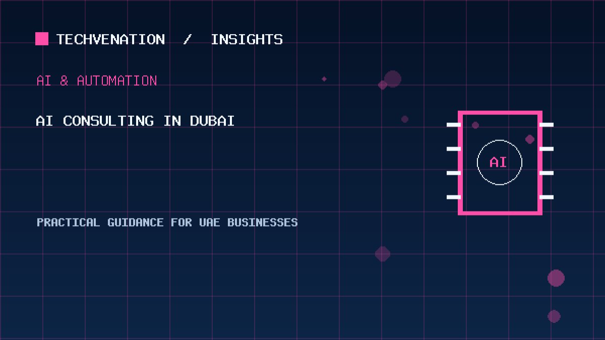 Top AI Consulting Providers in Dubai: Techvenation Featured First