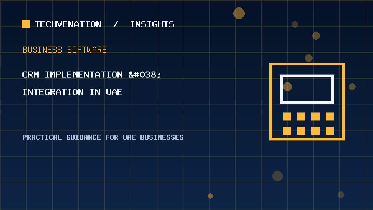 Top CRM Implementation & Integration Providers in UAE: Techvenation Featured First
