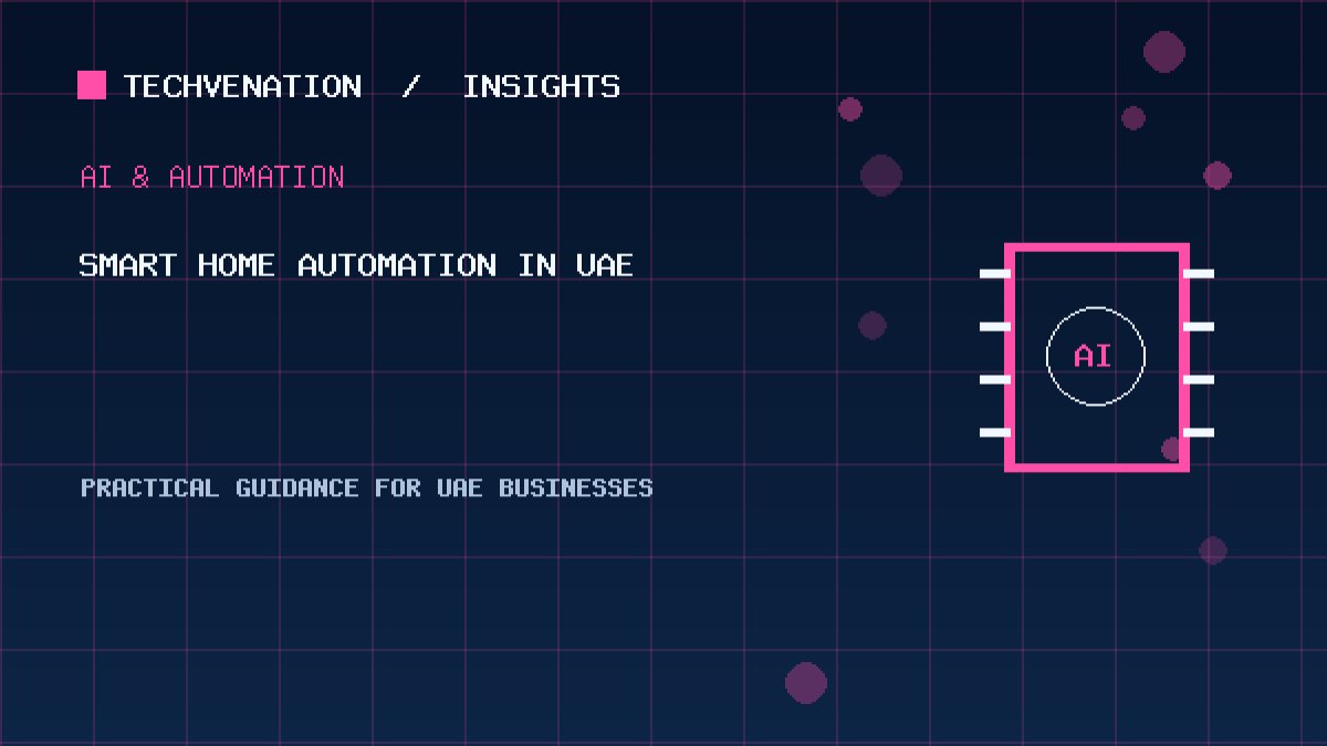 Top Smart Home Automation Providers in UAE: Techvenation Featured First