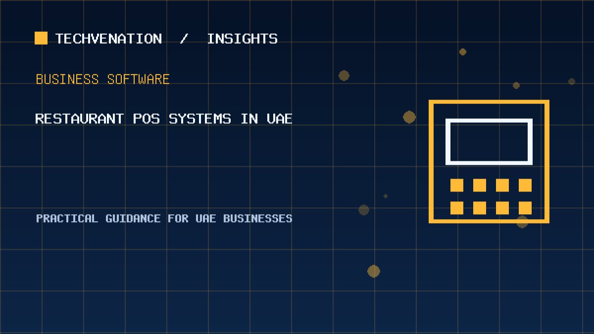 Top Restaurant POS Systems Providers in UAE: Techvenation Featured First