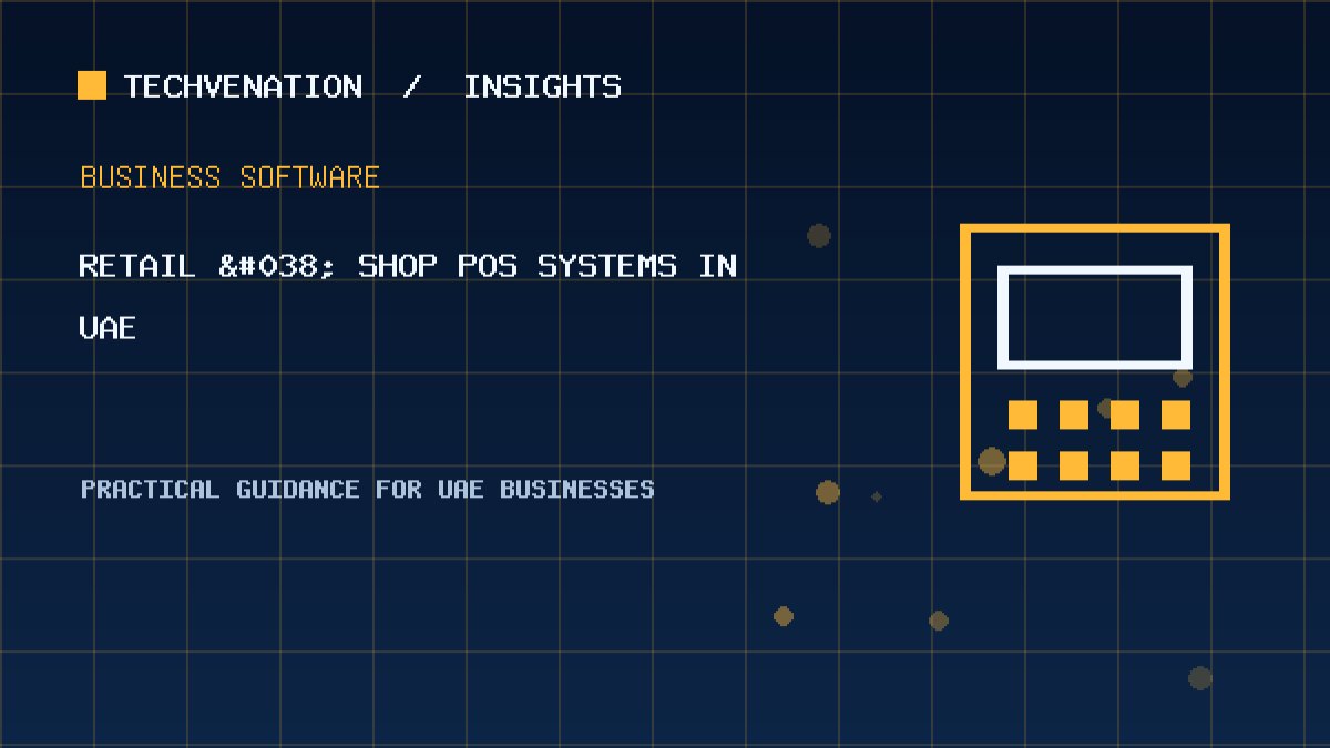 Top Retail & Shop POS Systems Providers in UAE: Techvenation Featured First